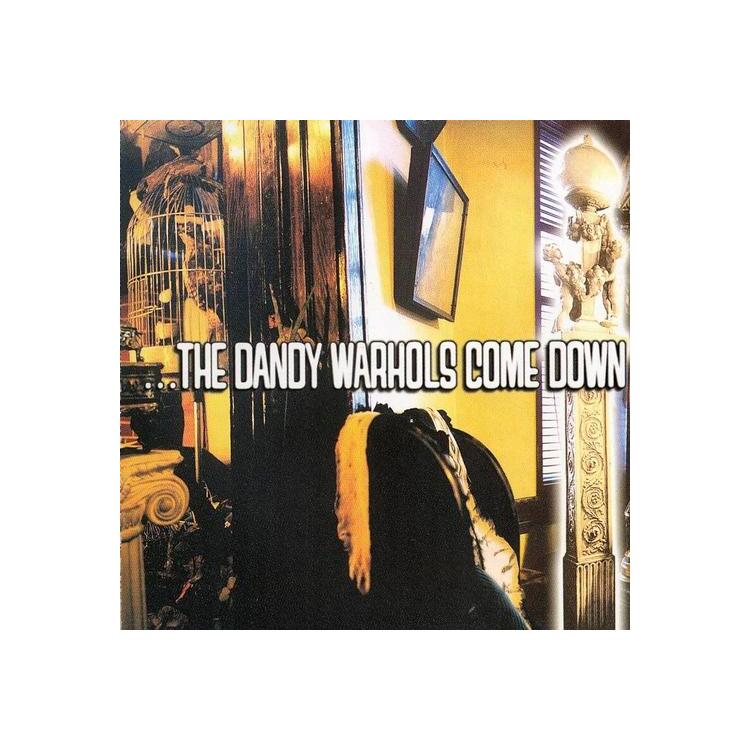 THE DANDY WARHOLS - Dandy Warhols Come Down