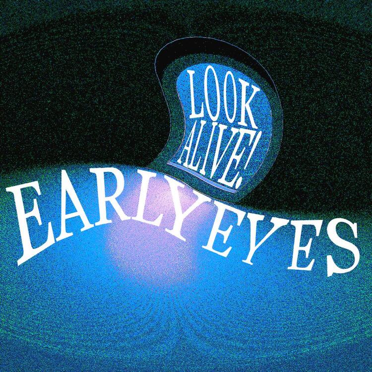 EARLY EYES - Look Alive! (Black Vinyl)