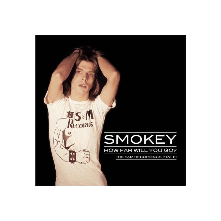 SMOKEY - How Far Will You Go? - The S&m Recordings 1973-81