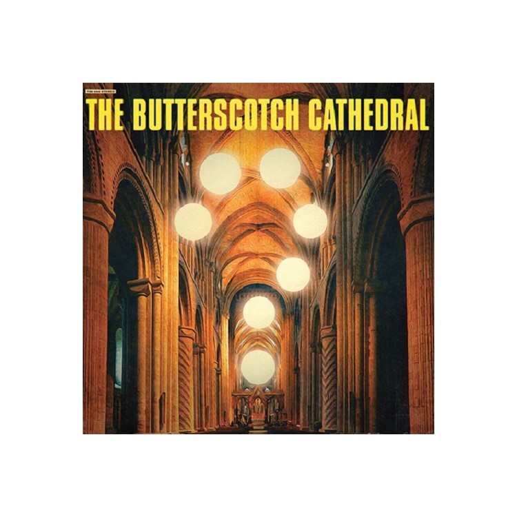 BUTTERSCOTCH CATHEDRAL - Butterscotch Cathedral