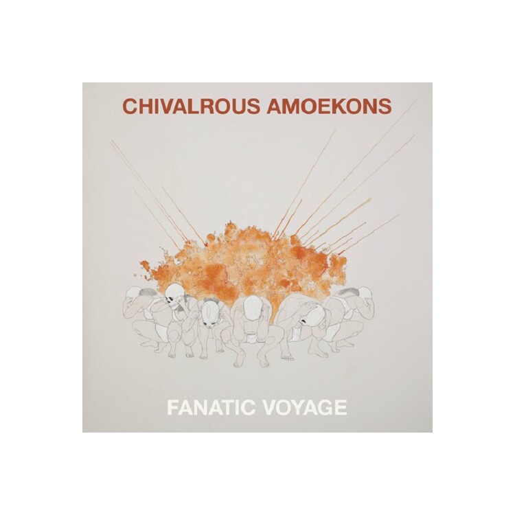 CHIVALROUS AMOEKONS - Fanatic Voyage (Lp)