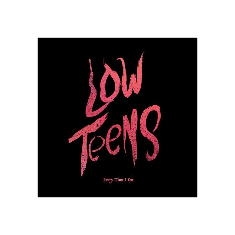 EVERY TIME I DIE - Low Teens (Vinyl)