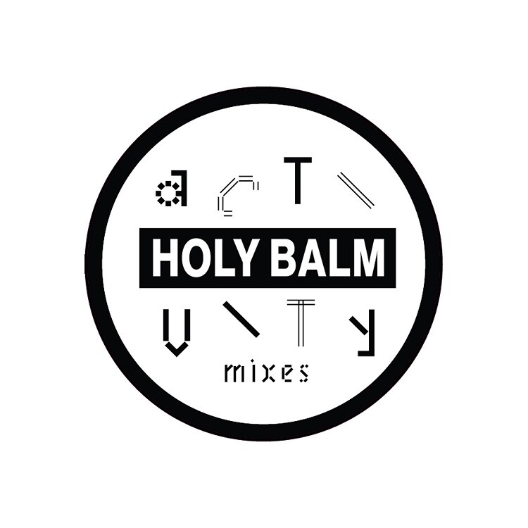 HOLY BALM - Activity Mixes