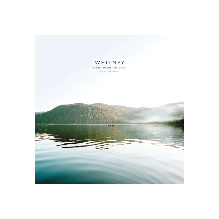 WHITNEY - Light Upon The Lake: Demo Recordings (Lp)