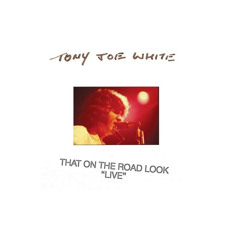 TONY JOE WHITE - That On The Road Look (White Vinyl/gatefold/liner Notes By Ben Vaughn) (Rsd) (Rsd Bf 2019)