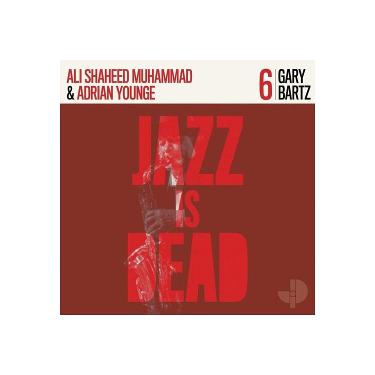 ALI SHAHEED MUHAMMAD; ADRIAN YOUNGE GARY BARTZ - Gary Bartz: Jazz Is Dead 6 (Jid006) [lp] (Die-cut Sleeve)