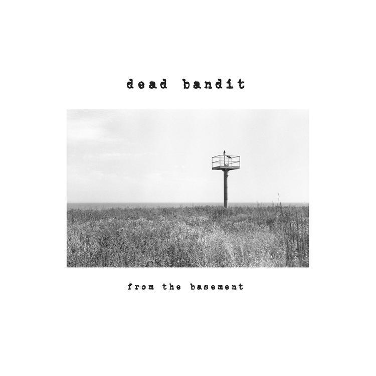 DEAD BANDIT - From The Basement (Vinyl)