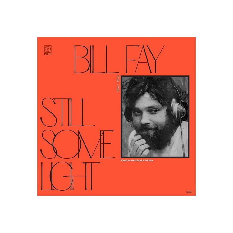 BILL FAY - Still Some Light: Part 1