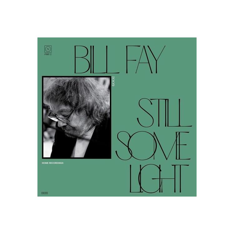 BILL FAY - Still Some Light: Part 2