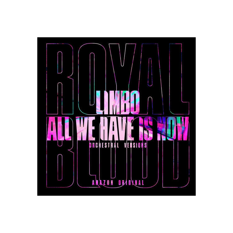 ROYAL BLOOD - 7-limbo/all We Have Is Now (Orchestral Versions)