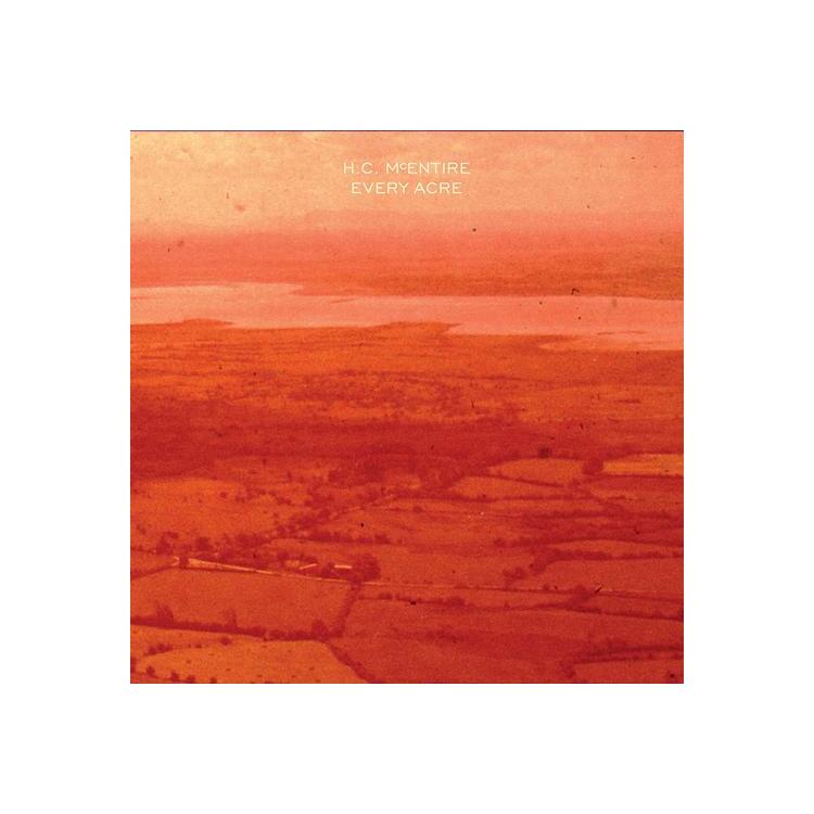 H.C. MCENTIRE - Every Acre (Orange Vinyl)