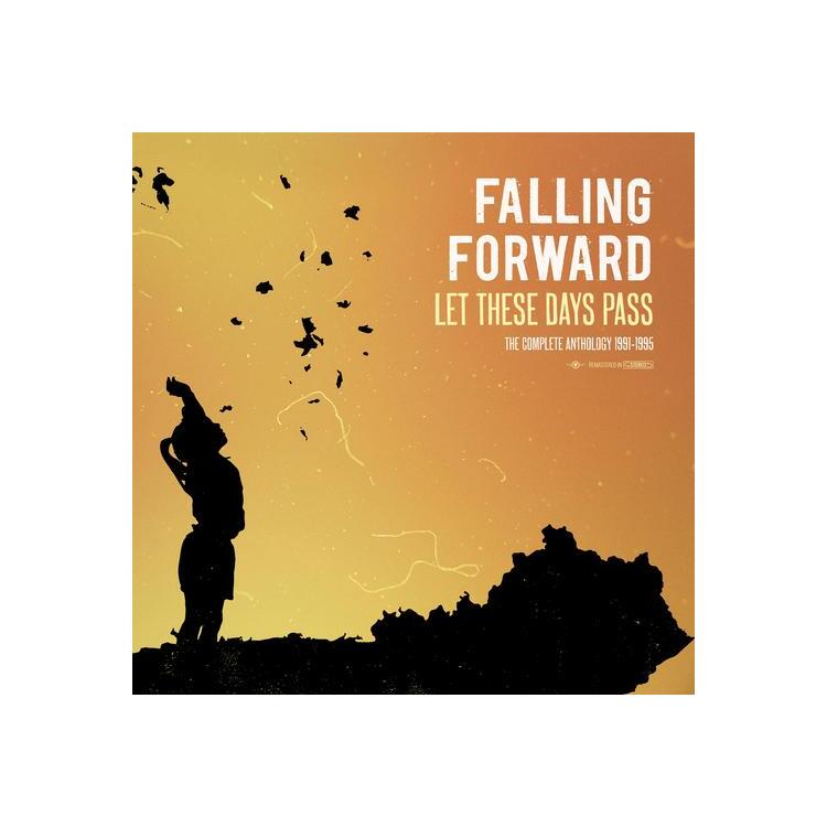 FALLING FORWARD - Let These Days Pass: The Complete Anthology 1991-1995