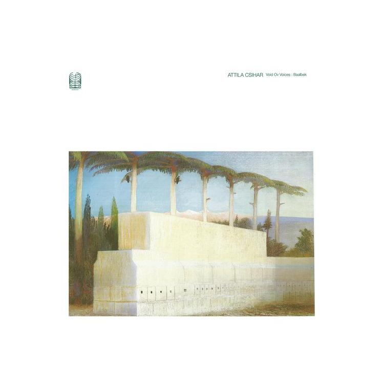 ATTILA CSIHAR - Void Ov Voices : Baalbek