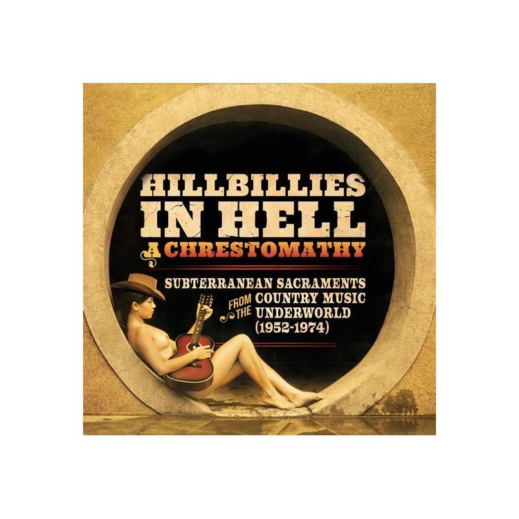 VARIOUS ARTISTS - Hillbillies In Hell: A Chrestomathy: Subterranean Sacraments From The Country Music Underworld (1952-1974)