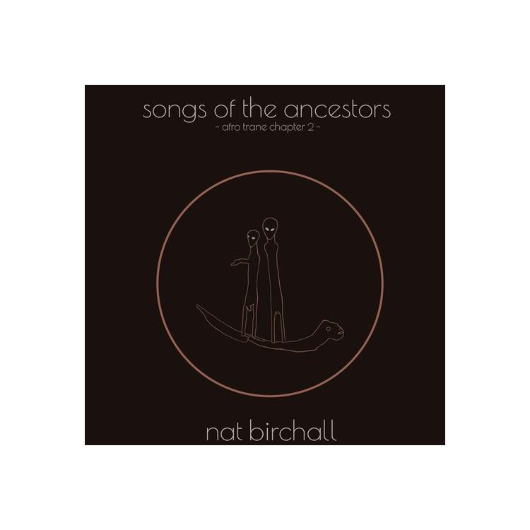 NAT BIRCHALL - Song Of The Ancestors - Afro Trane Chapter 2