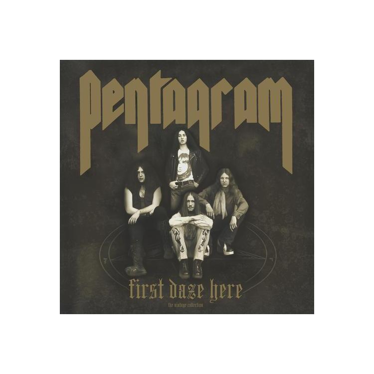 PENTAGRAM - First Daze Here