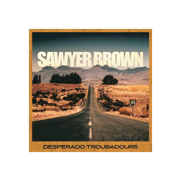 SAWYER BROWN - Desperado Troubadours