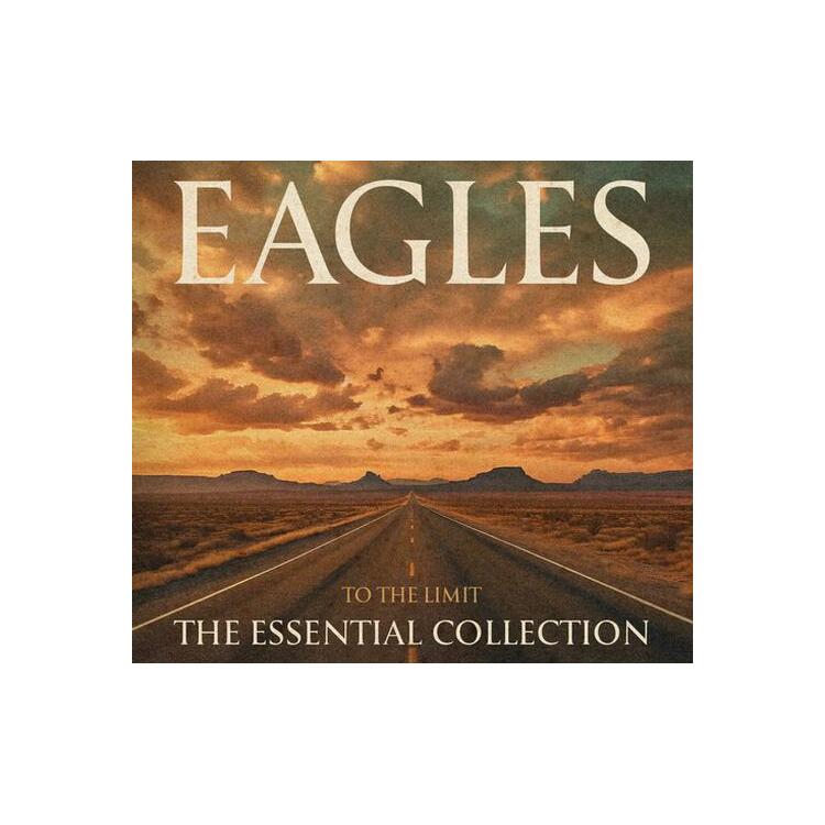 EAGLES - To The Limit: The Essential Collection