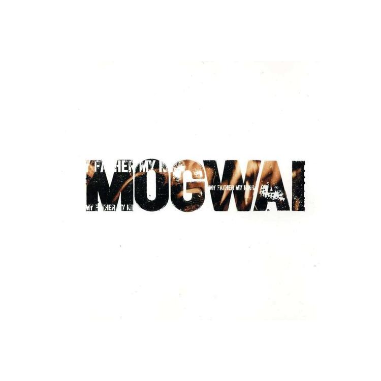 MOGWAI - My Father My King