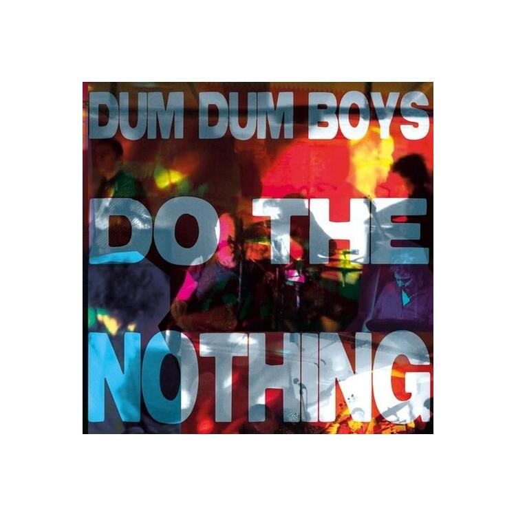 DUM DUM BOYS - Do The Nothing