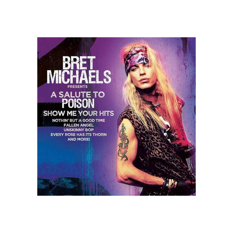 BRET MICHAELS - Salute To Poison - Show Me Your Hits