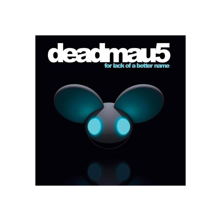 DEADMAU5 - For Lack Of A Better Name