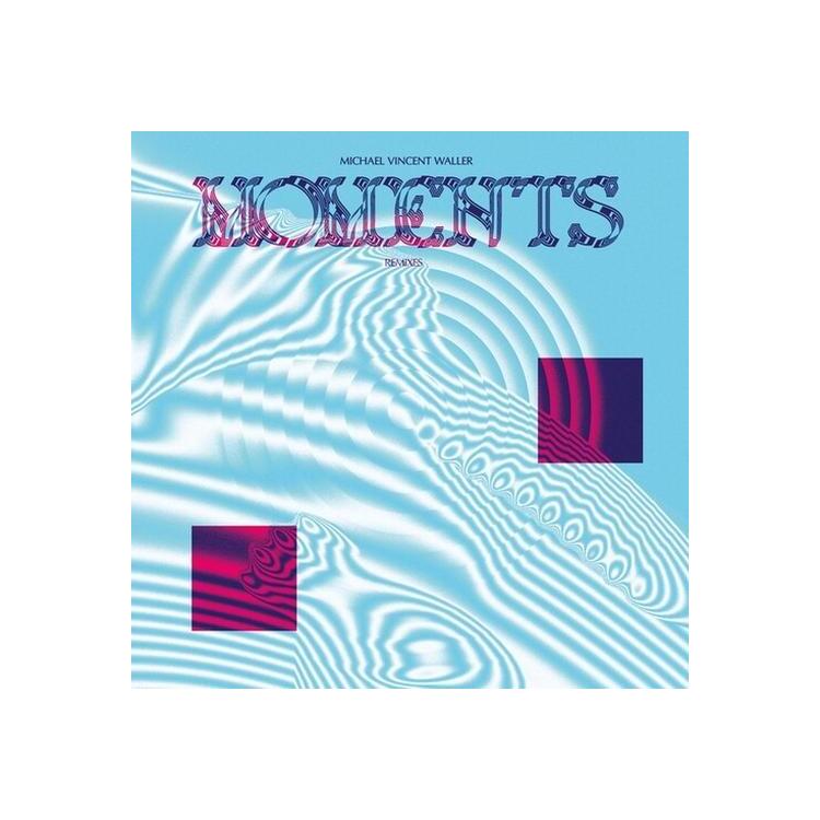 MICHAEL VINCENT WALLER - Moments Remixes