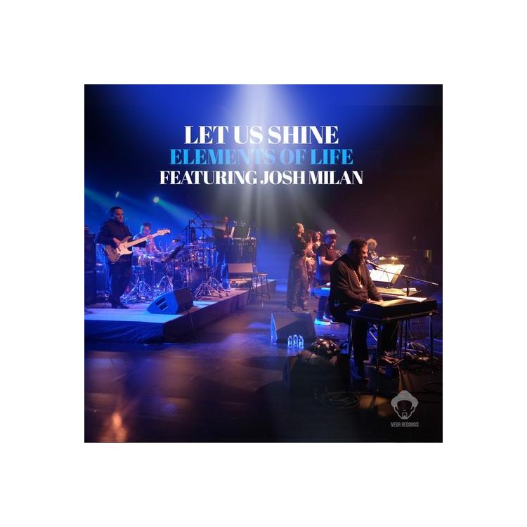 ELEMENTS OF LIFE - Let Us Shine (Feat. Josh Milan)