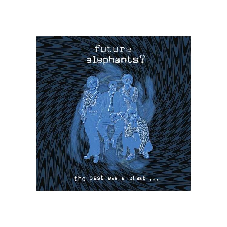 FUTURE ELEPHANTS - The Past Was A Blast