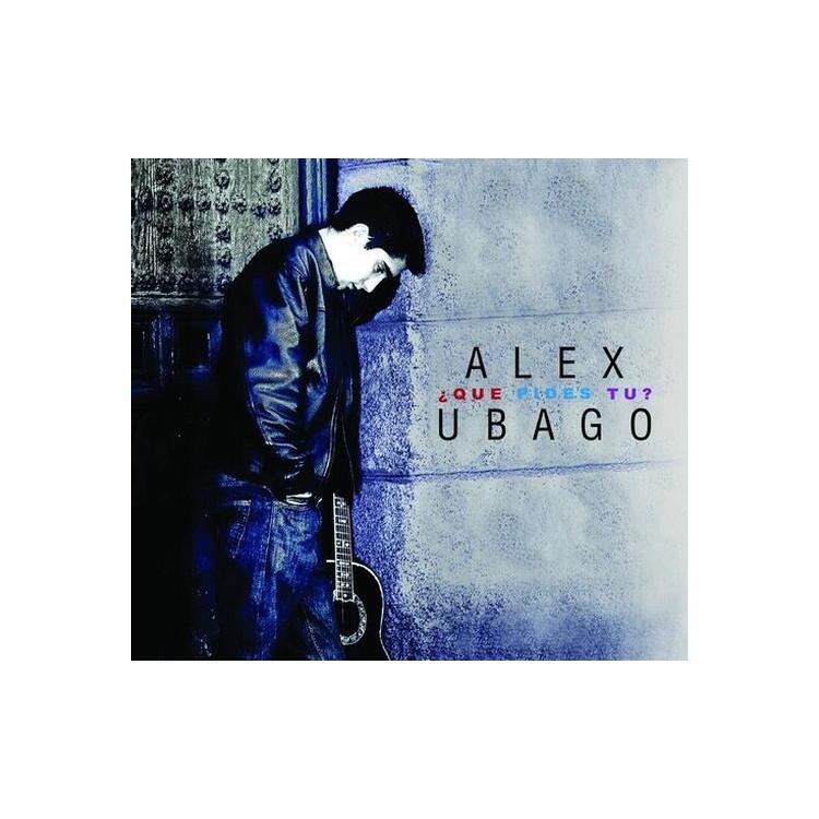 ALEX UBAGO - Que Pides Tu