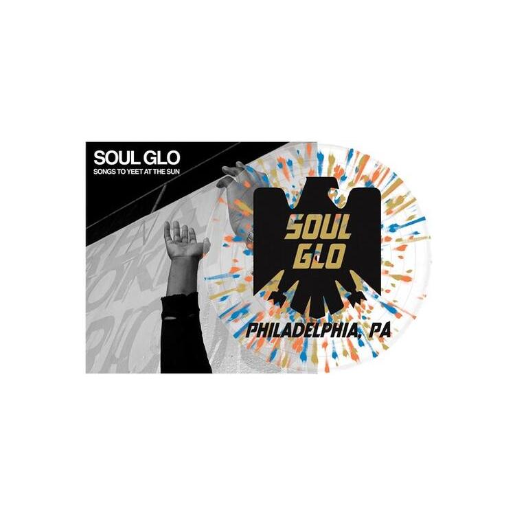 SOUL GLO - Songs To Yeet At The Sun