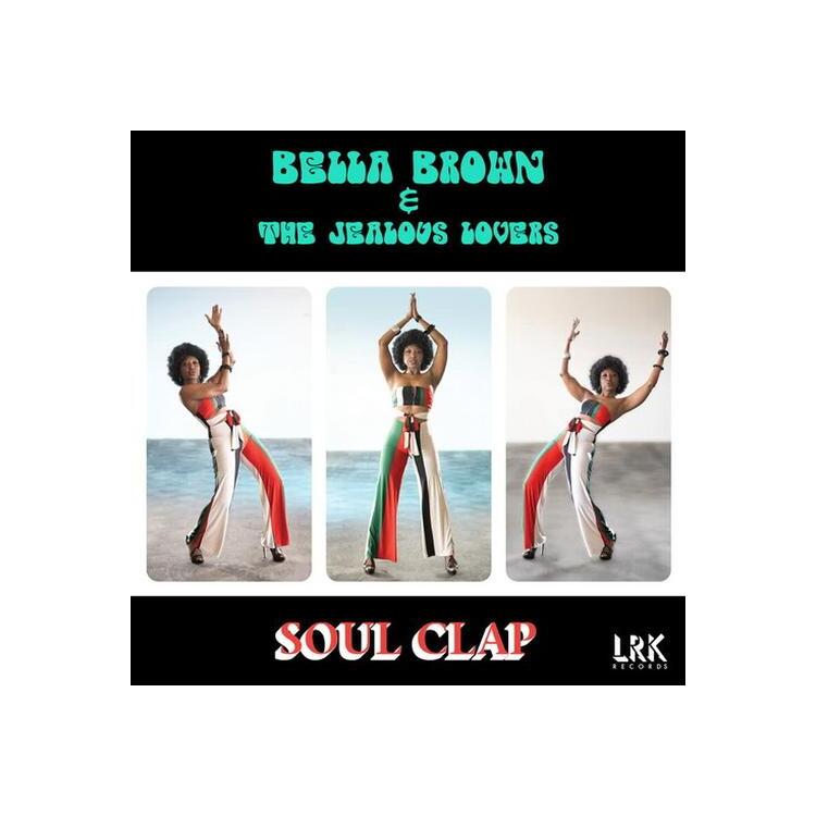 BELLA BROWN & THE JEALOUS LOVERS - Soul Clap