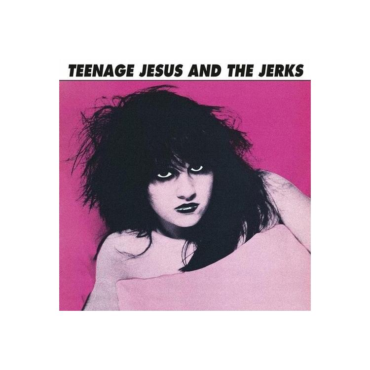 TEENAGE JESUS & THE JERKS - Teenage Jesus & The Jerks