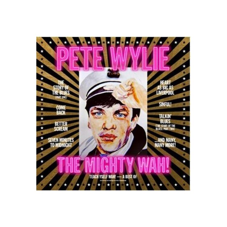 PETE WYLIE & THE MIGHTY WAH! - Teach Yself Wah! - A Best Of Pete Wylie & The Mighty Wah!