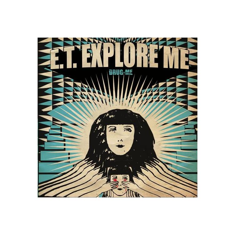 E.T. EXPLORE ME - Drug Me