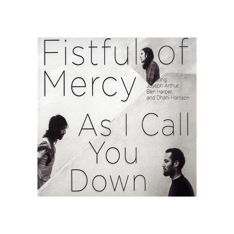 FISTFUL OF MERCY - As I Call You Down