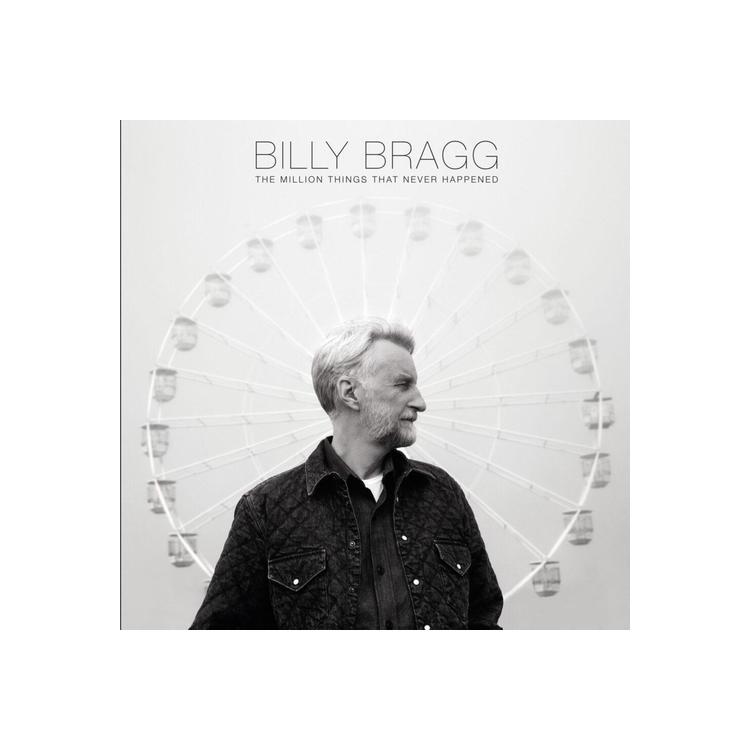 BILLY BRAGG - The Million Things That Never Happened