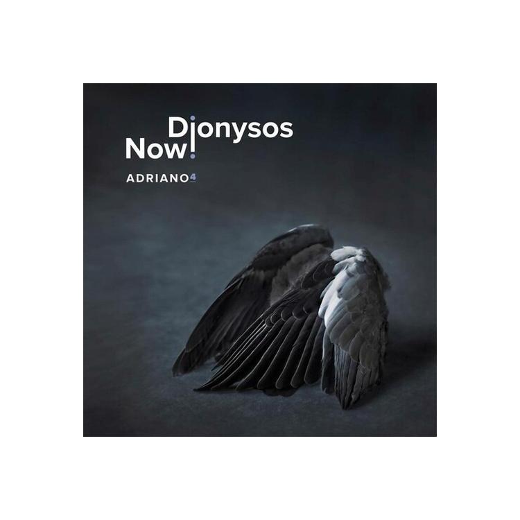 DIONYSOS NOW! - Adriano 4