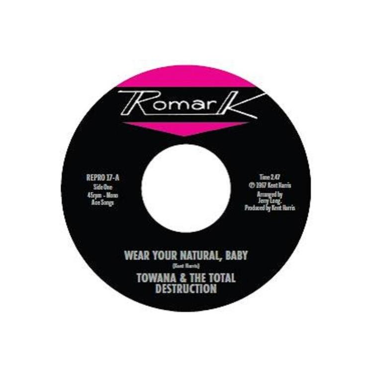 TOWANA & THE TOTAL DESTRUCTION / TY KARIM - Wear Your Natural. Baby / If I Cant Stop You (I Can Slow You Down)