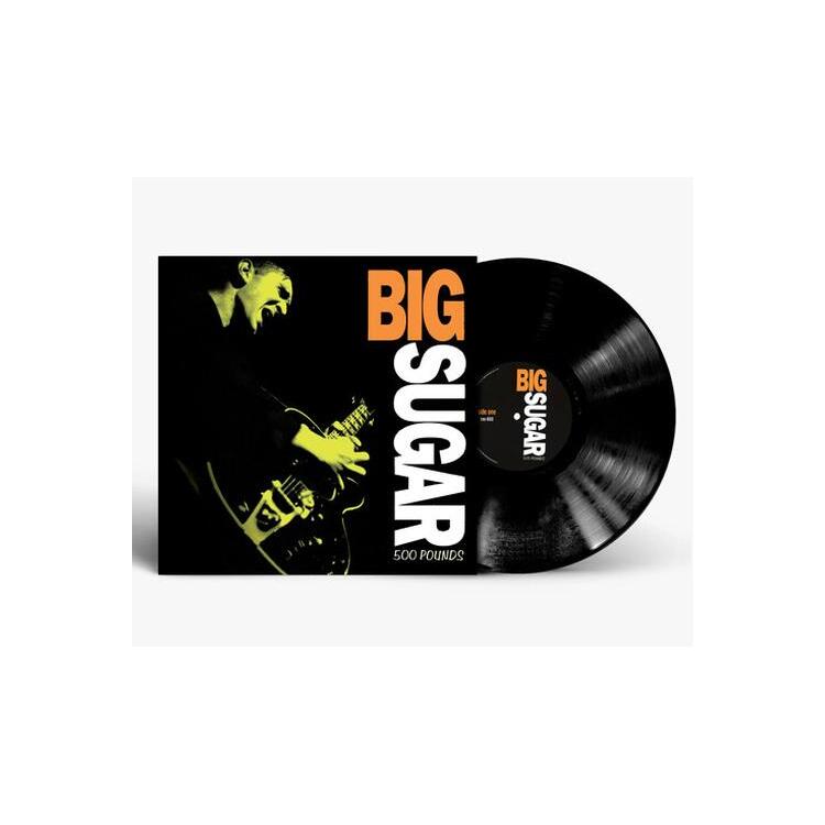 BIG SUGAR - 500 Pounds [lp] (Black Vinyl)