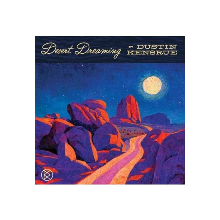 DUSTIN KENSRUE - Desert Dreaming