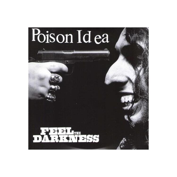 POISON IDEA - Feel The Darkness