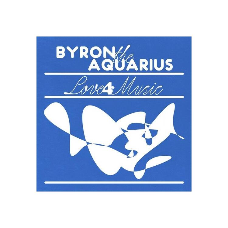 BYRON THE AQUARIUS - Love 4 Music