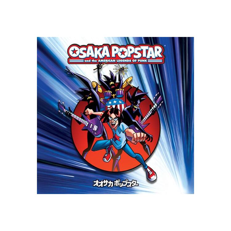 OSAKA POPSTAR - Osaka Popstar And The American Legends Of Punk