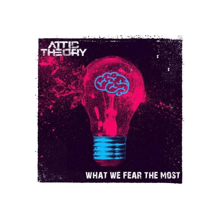 ATTIC THEORY - What We Fear The Most