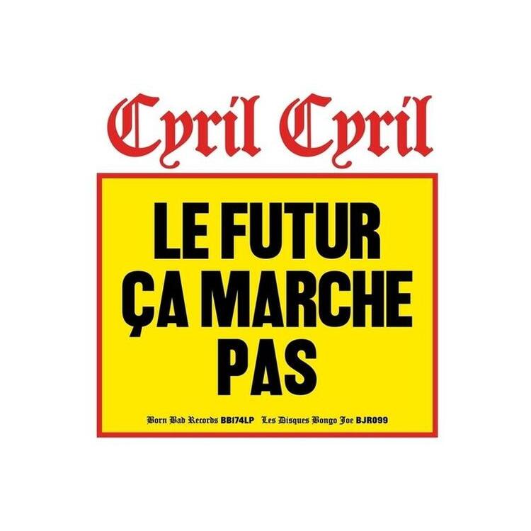 CYRIL CYRIL - Le Futur Ça Marche Pas