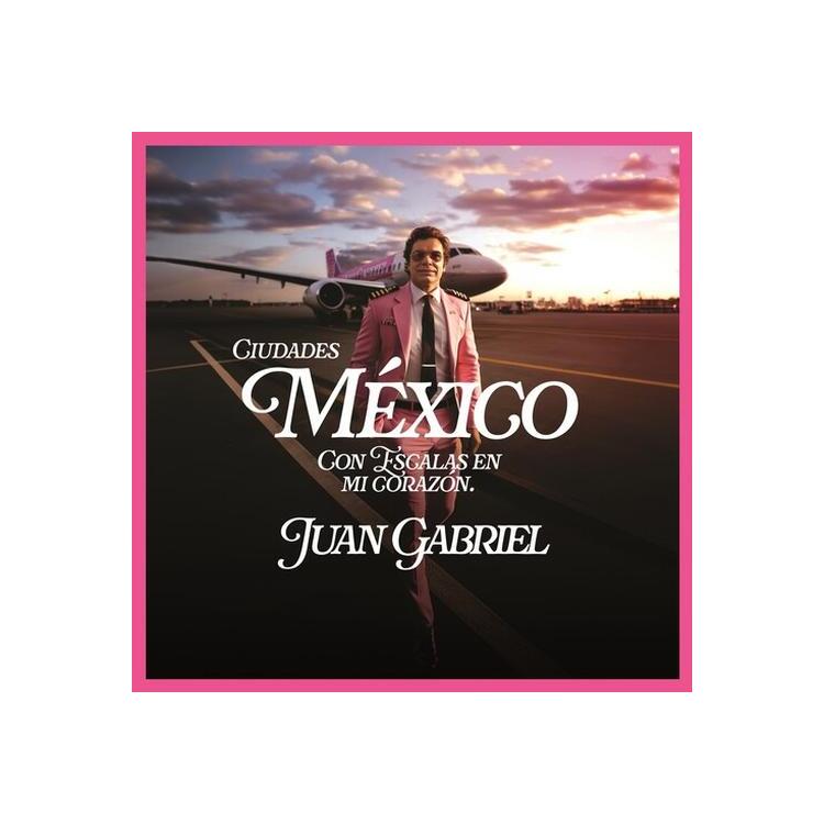 JUAN GABRIEL - Mexico Con Escalas En Mi Corazon (Ciudades)