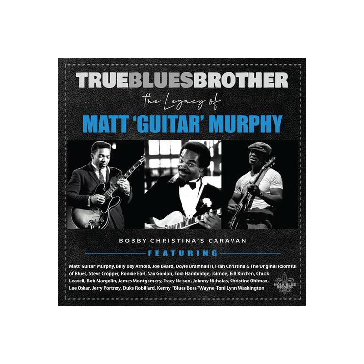 VARIOUS ARTISTS - True Blues Brother: Legacy Of Matt 'guitar' / Var