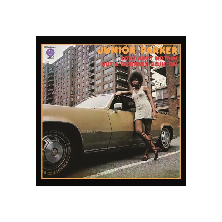 JUNIOR PARKER - Love Ain't Nothin' But A Business Goin' On