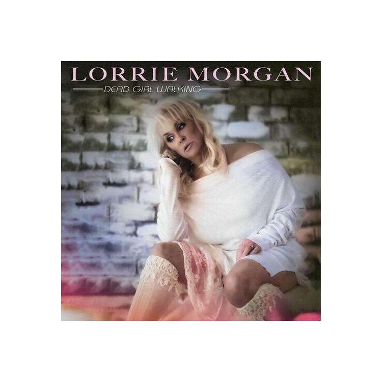 LORRIE MORGAN - Dead Girl Walking